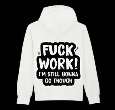 fuck work Hoodie Snipeclothing